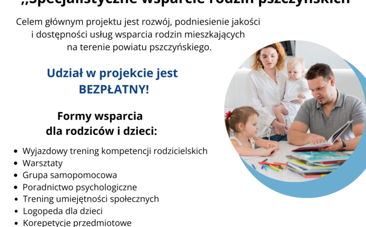  🟢 NOWY PROJEKT UNIJNY – ,,Specjalistyczne wsparcie rodzin pszczyńskich” 🟢