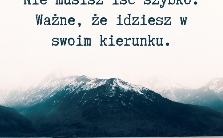  A jaką ty masz górę do zdobycia?